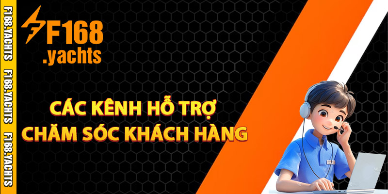 Các kênh hỗ trợ chăm sóc khách hàng của F168