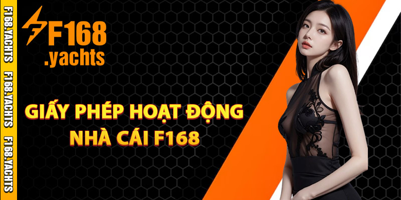 Giấy phép hoạt động của nhà cái F168