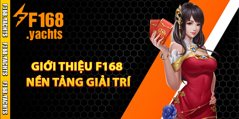 Giới thiệu F168 nền tảng giải trí số 1