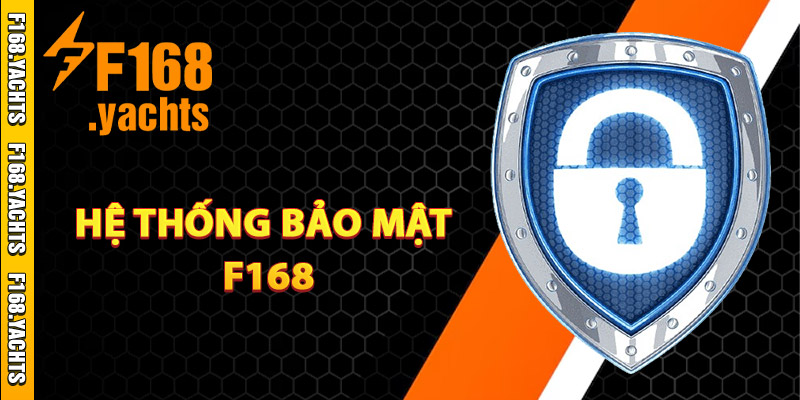 Giới thiệu hệ thống bảo mật F168